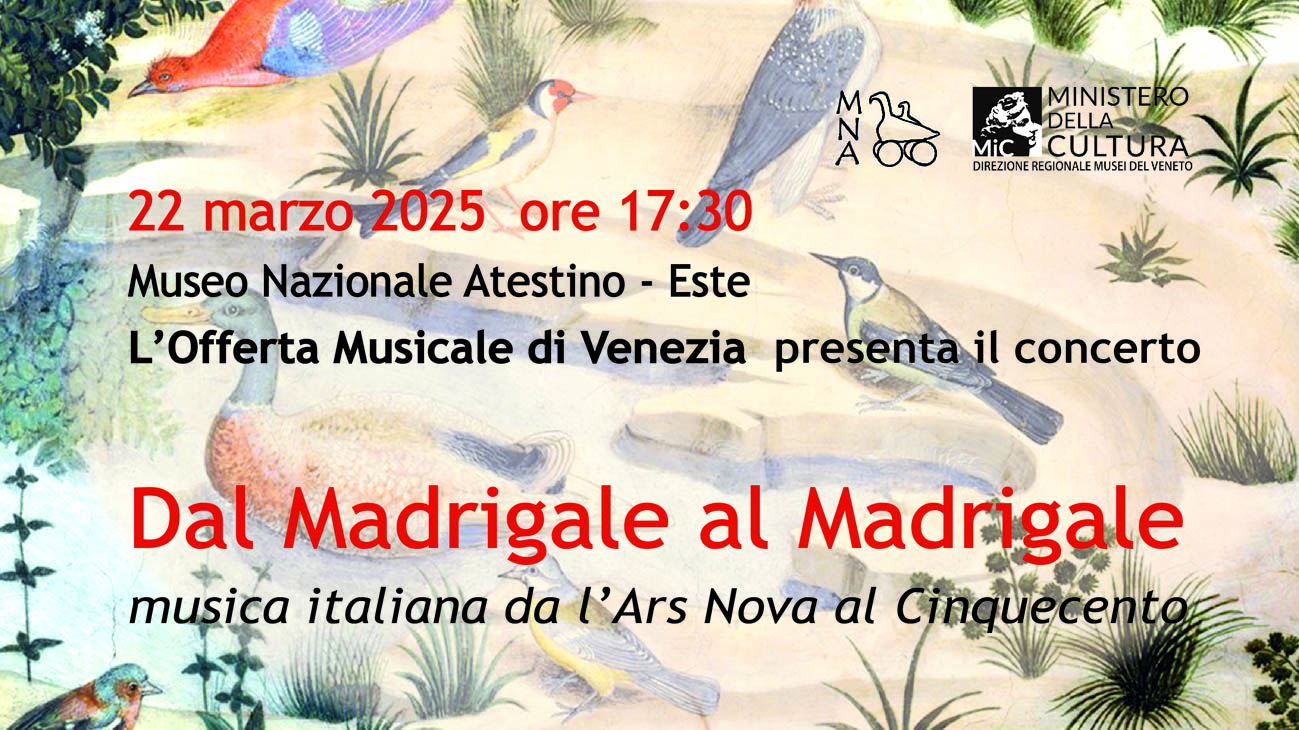 22 marzo 2025, ore 17:30. Concerto Dal Madrigale al Madrigale. Musica italiana dall’Ars Nova al Cinquecento | Museo nazionale Atestino, Este (PD)